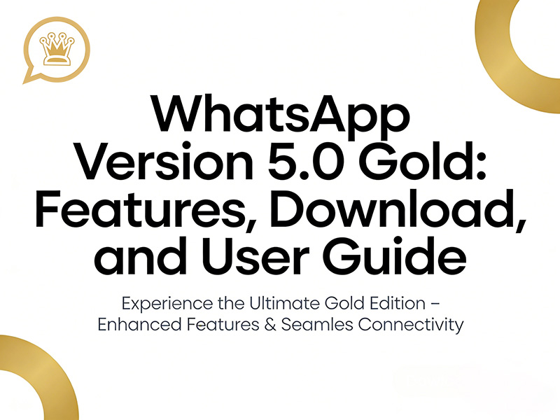 WhatsApp Version 5.0 Gold: Features, Download, and User Guide
