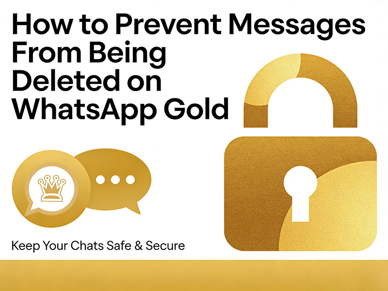 How to Prevent Messages From Being Deleted on WhatsApp Gold