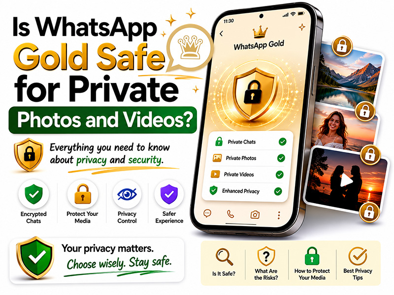Is WhatsApp Gold Safe for Private Photos and Videos?