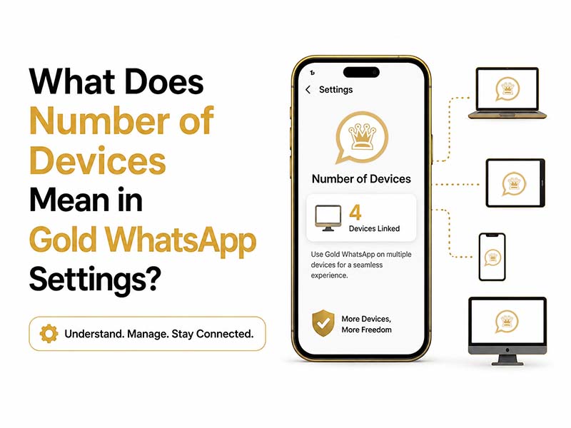 What Does Number of Devices Mean in Gold WhatsApp Settings